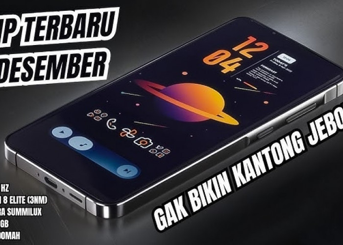 Peforma Gila dengan Kamera Cerah dan Harga Murah, Inilah Pilihan HP Keluaran Desember 2024