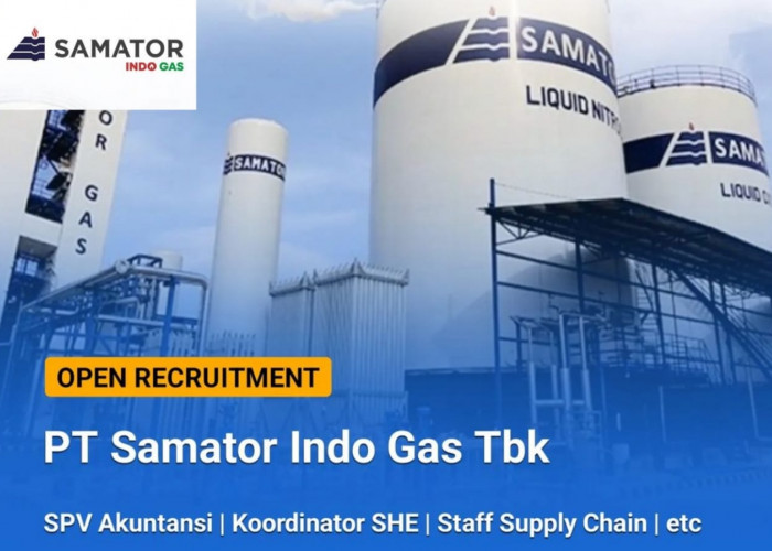 5 Lowongan Kerja Terbaru dari Perusahaan Gas Industri Pertama dan Terbesar Indonesia PT Samator Indo Gas Tbk 