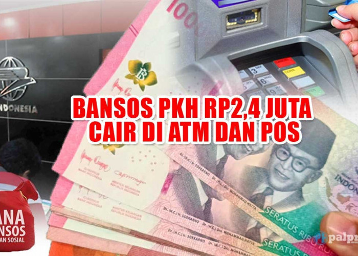 Bansos PKH Rp2,4 Juta Cair di ATM dan Pos, UMKM juga Bisa Dapat, Begini Cara Daftarnya  