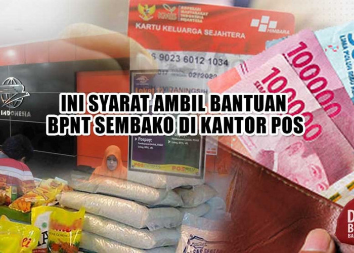 Ini Syarat Ambil Bantuan BPNT Sembako di Kantor Pos, KPM Dapat Bansos Dobel Rp3.000.000 
