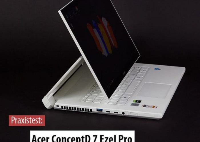 Acer ConceptD 7 Ezel Pro, Laptop Canggih Gak Kalah dengan MacBook Pro