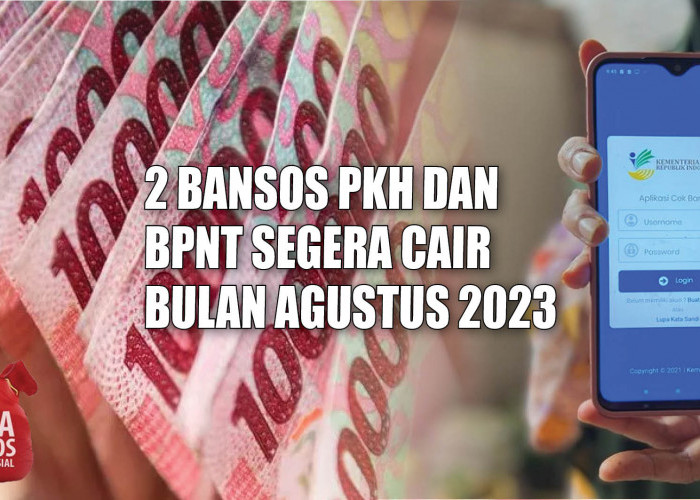 Cek Saldo! 2 Bansos PKH dan BPNT Segera Cair Bulan Agustus 2023