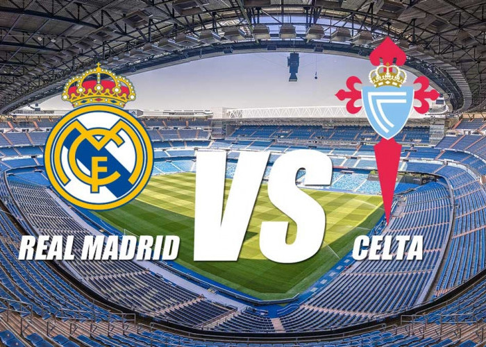 Copa del Rey: Prediksi dan Head to Head REAL MADRID vs CELTA VIGO 'Bangkit ke Jalan yang Benar'