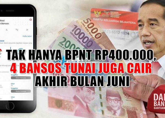 Tak Hanya BPNT Rp400.000, 4 Bansos Tunai Juga Cair Akhir Juni 2023