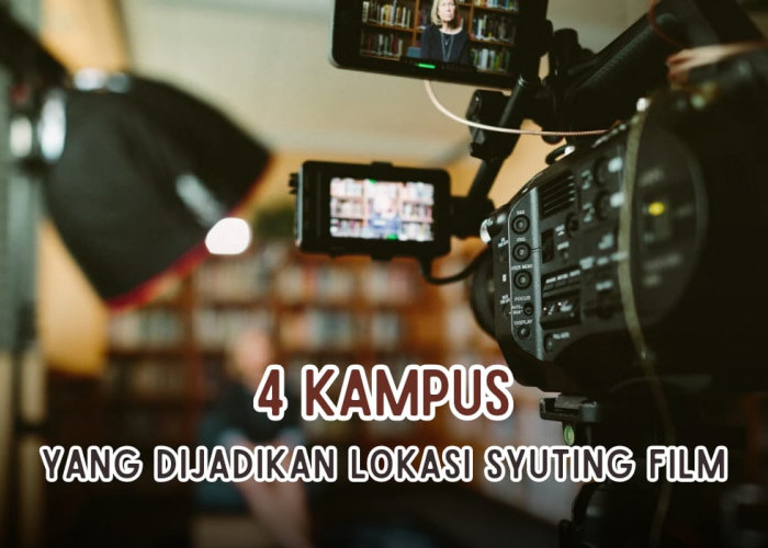 4 Kampus yang Dijadikan Lokasi Syuting Film, Coba Tebak Kampus Mana Aja?