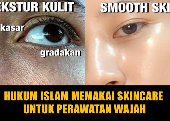 Ini Pandangan Hukum Islam Memakai Skinkare untuk Perawatan Wajah, yuk Simak Ulasannya