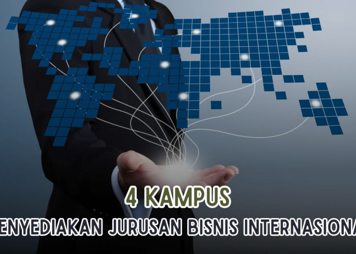 Ini Dia 4 Kampus yang Punya Jurusan Bisnis Internasional di Indonesia, Kamu Minat Masuk?