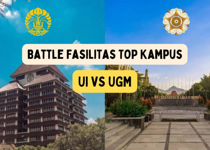 BATTLE FASILITAS TOP Kampus Indonesia QS WUR 2024, UI atau UGM, Siapa Jawaranya?