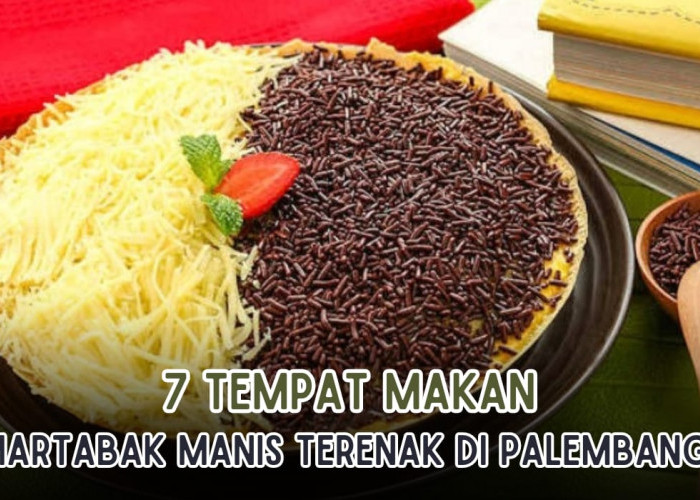 Topping Full Gak Pelit! 7 Tempat Makan Martabak Manis Paling Enak nan Legit di Palembang, Start 20 Ribuan Aja
