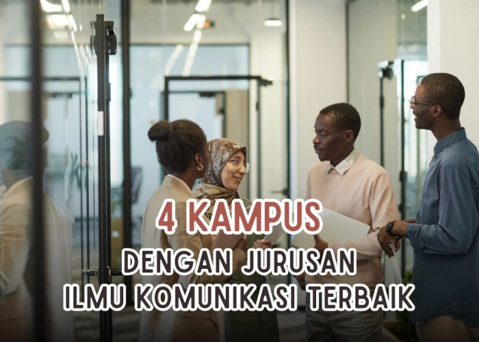 4 Kampus dengan Jurusan Ilmu Komunikasi Terbaik di Indonesia versi PTN TOP QS WUR 2024, Kampusmu Masuk?