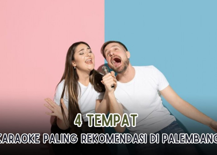Saatnya Lepas Penat! Ini 4 Karaoke Paling Rekomendasi di Palembang, Bisa Nyanyi Lagu Terbaru Disini!