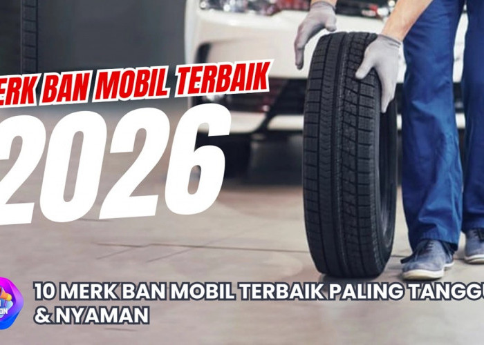 10 Rekomendasi Ban Mobil Terbaik dan Paling Awet 2026