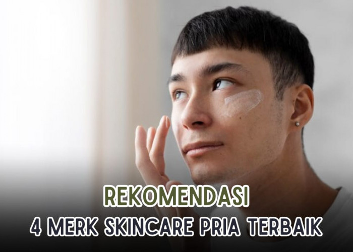 4 Merek Skincare Pria Terbaik, 99 Persen Menyehatkan dan Cerahkan Kulit