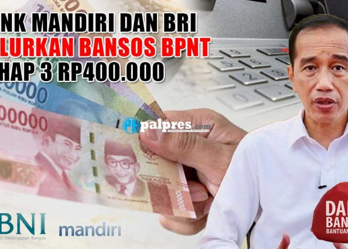 Giliran Bank Mandiri dan BRI yang Menyalurkan Bansos BPNT Tahap 3 Rp400.000 ke KPM Daerah Ini 