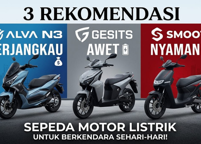 Tembus Jarak 140 Km Sekali Cas hingga Fitur Tukar Baterai Praktis, Apa Saja Keunggulan 3 Motor Listrik Ini?