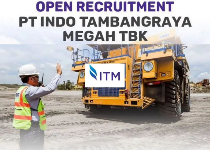 Lowongan Kerja Tambang PT Indo Tambangraya Megah Tbk, Simak Syarat dan Kualfikasinya?