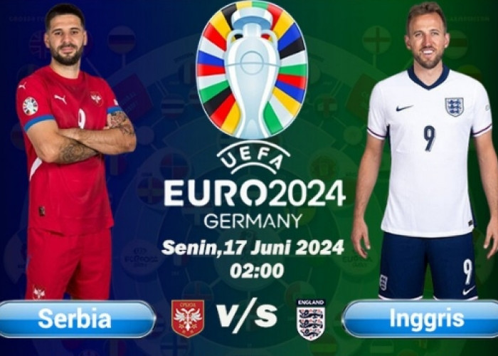 Euro 2024: Prediksi dan Preview Serbia vs Inggris