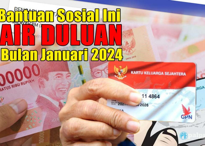 Status Cek Bansos Berubah, 5 Bantuan Sosial Ini Cair Duluan di Bulan Januari 2024