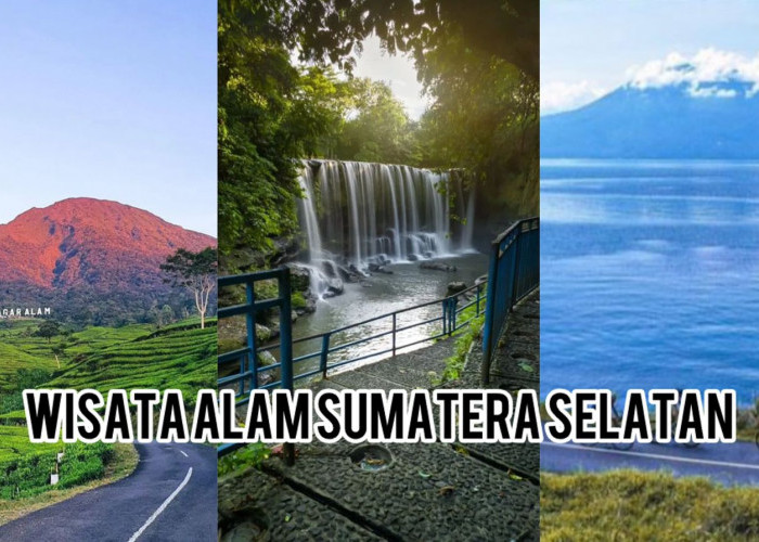 8 Wisata Alam Sumatera Selatan Paling Eksotis, Keindahan Serpihan Surga di Bumi Sriwijaya, Bikin Ogah Pulang