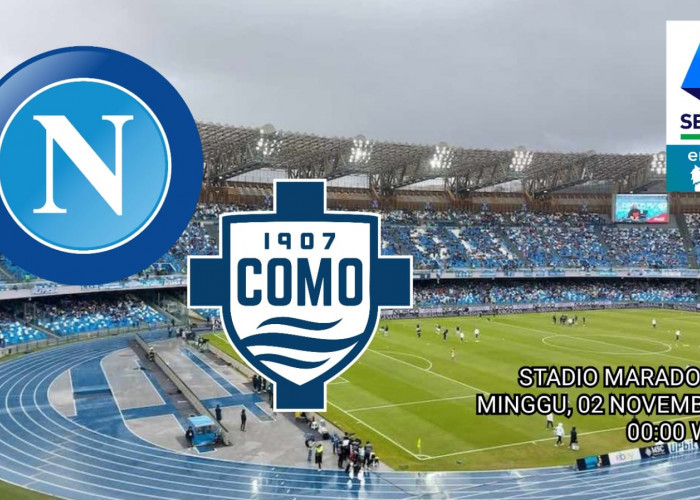 Liga Serie A: Napoli vs Como - Preview, Prediksi dan Susunan Pemain