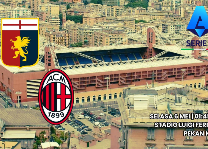Prediksi Genoa vs AC Milan - Preview Pertandingan Liga Serie A, Kabar Tim dan Susunan Pemain