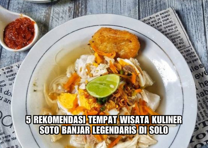5 Tempat Wisata Kuliner Soto Banjar Legendaris di Solo, Salah Satunya Berdiri Sejak Tahun 1960