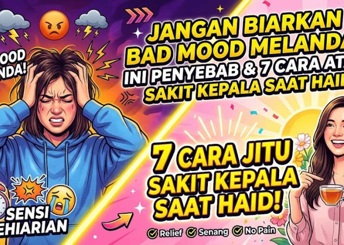 Jangan Biarkan Badmood Melanda! Ini Penyebab dan 7 Cara Atasi Sakit Kepala saat Haid yang Bikin Sensi Seharian