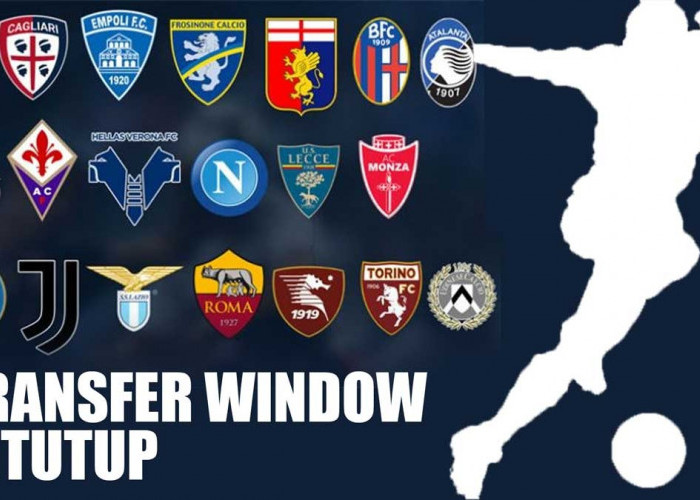 Bursa Transfer Window Januari Liga Serie A Ditutup dengan Kesibukan Perpindahan Pemain