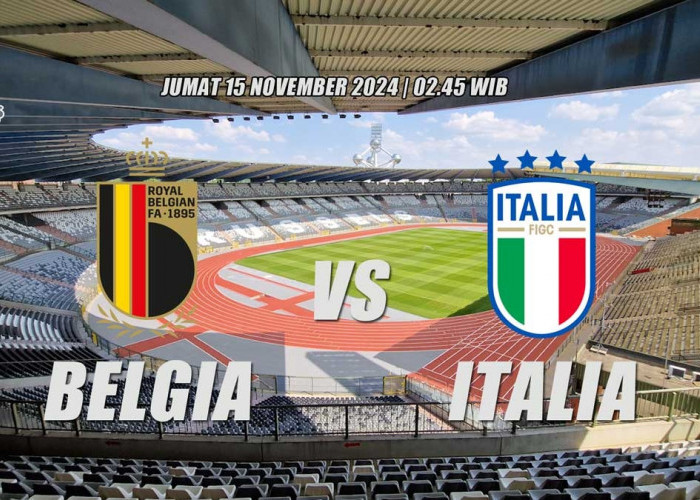 UEFA Nations League: Preview Belgia vs Italia, Kabar Tim, Susunan Pemain, Prediksi 'Generasi Emas tanpa Trofi'