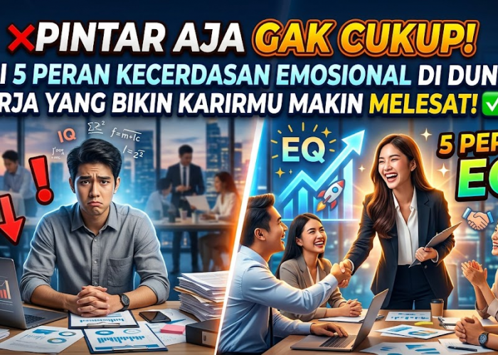 Pintar Aja Gak Cukup! Ini 5 Peran Kecerdasan Emosional di Dunia Kerja yang Bikin Karirmu Makin Melesat