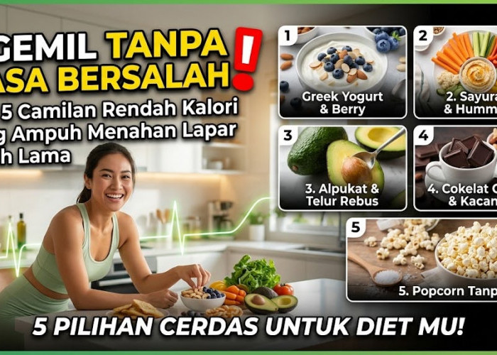 Ngemil Tanpa Rasa Bersalah! Cek 5 Camilan Rendah Kalori yang Ampuh Menahan Lapar Lebih Lama