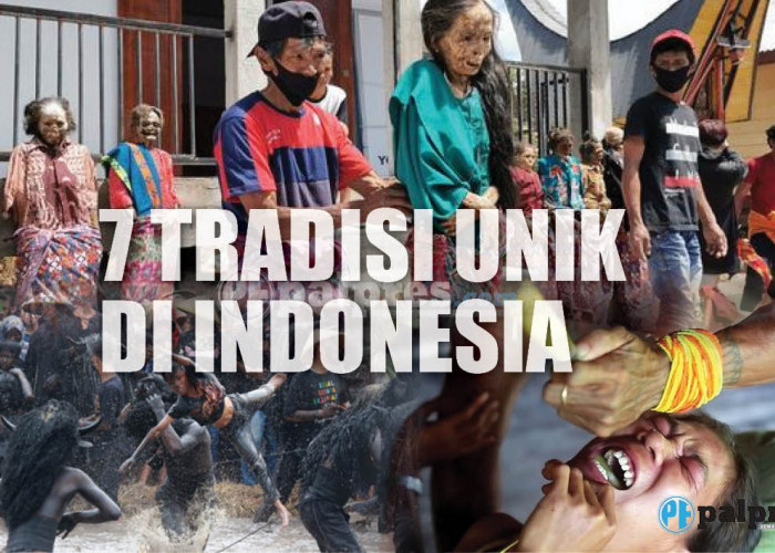 Hanya Ada di Indonesia, 7 Tradisi Unik Adat Ini Wajib Kamu Tau