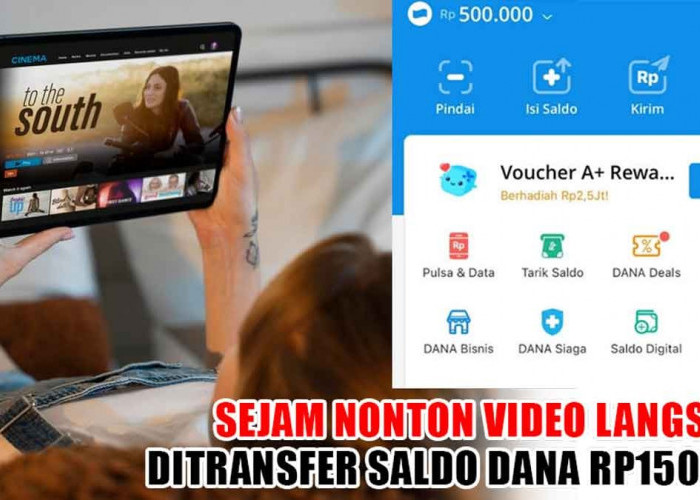 FAKTA! Sejam Nonton Video Langsung Ditransfer Saldo DANA Rp150.000, Cuma Modal Rebahan 