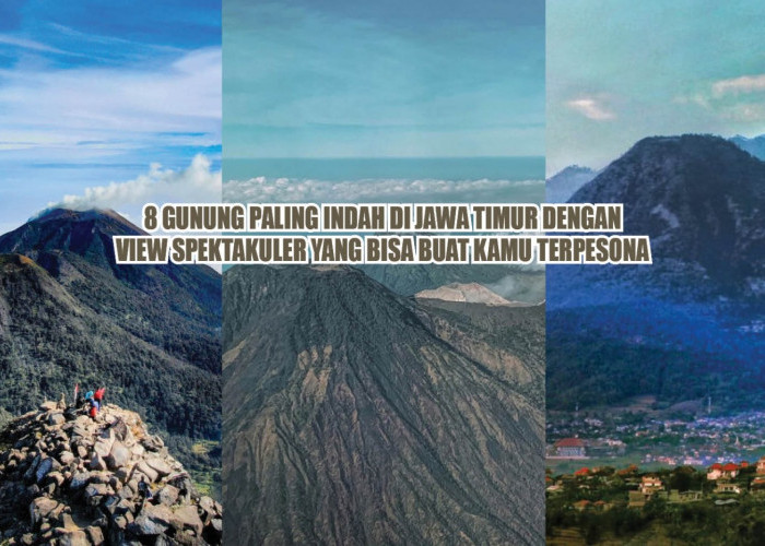 8 Gunung Paling Indah di Jawa Timur dengan View Spektakuler yang Bisa Buat Kamu Terpesona