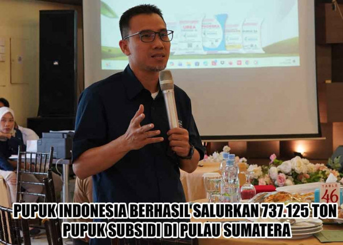 Dukung Ketahanan Pangan Nasional, Pupuk Indonesia Sukses Salurkan 737.125 Ton Pupuk Subsidi ke Petani Sumatera