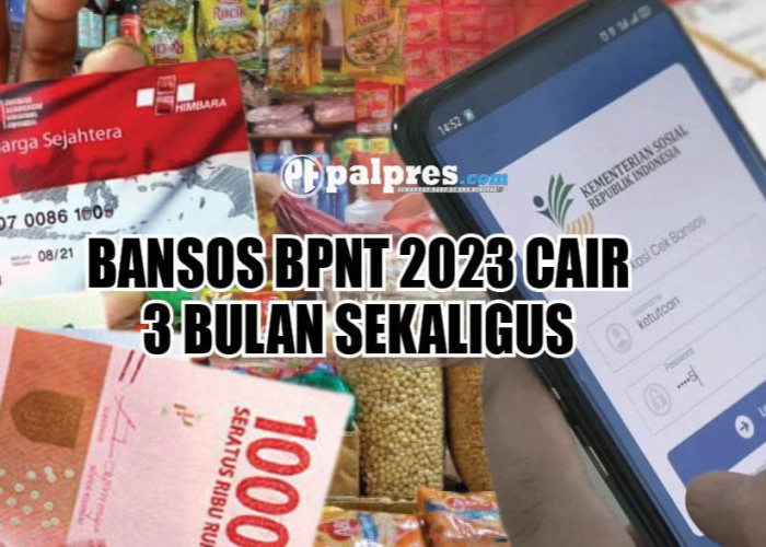 SIMAK! Bansos BPNT 2023 Cair 3 Bulan Sekaligus Lewat PT Pos Indonesia