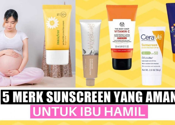 5 Merk Sunscreen yang Aman untuk Ibu Hamil Ampuh Cegah Noda Hitam, Harga Mulai Rp30 Ribuan