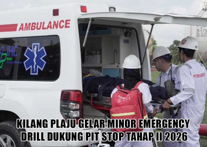Mantapkan Pit Stop 2026, Kilang Plaju Gelar Minor Emergency Drill Demi Kesiapsiagaan Energi