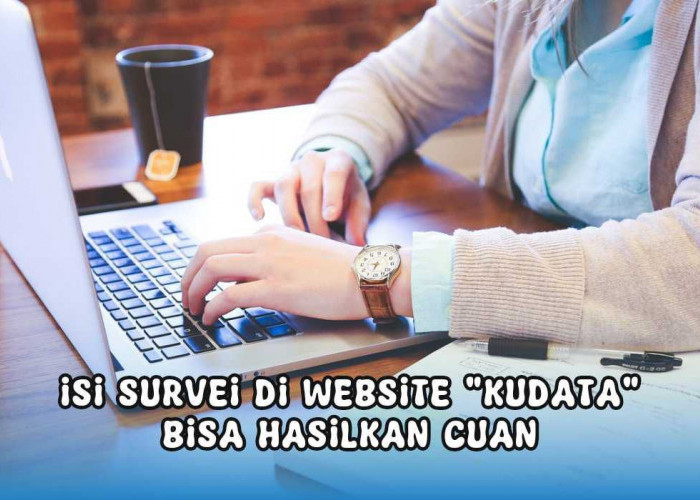 Mahasiswa Wajib Tahu Website 'Kudata'! Cuma Isi Kuesioner Survey Bisa Datangkan Cuan, Buruan Cobain