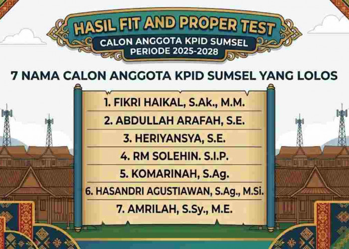 Ini Dia 7 Nama Calon Anggota KPID Sumsel Periode 2026-2029 yang Lolos Fit and Proper Test