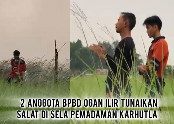 Viral! Momen Haru 2 Anggota BPBD Ogan Ilir Tetap Shalat di Tengah Kepungan Api Karhutla