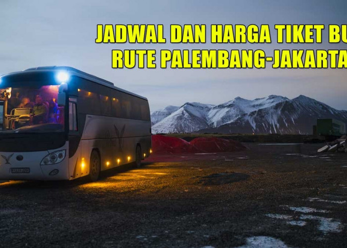 Berikut Jadwal Keberangkatan 3 PO Bus Jurusan Palembang-Jakarta, Lengkap Harga Tiket Terbaru 2023