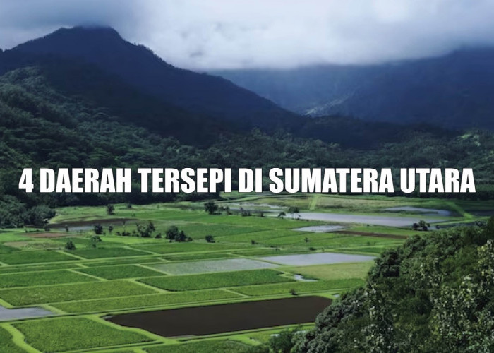 4 Daerah Tersepi di Sumatera Utara, Kaget Banget Ternyata Ini Juaranya!