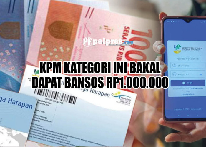 KPM Kategori Ini Bakal dapat Bansos Rp1.000.000, Cair Bulan Depan