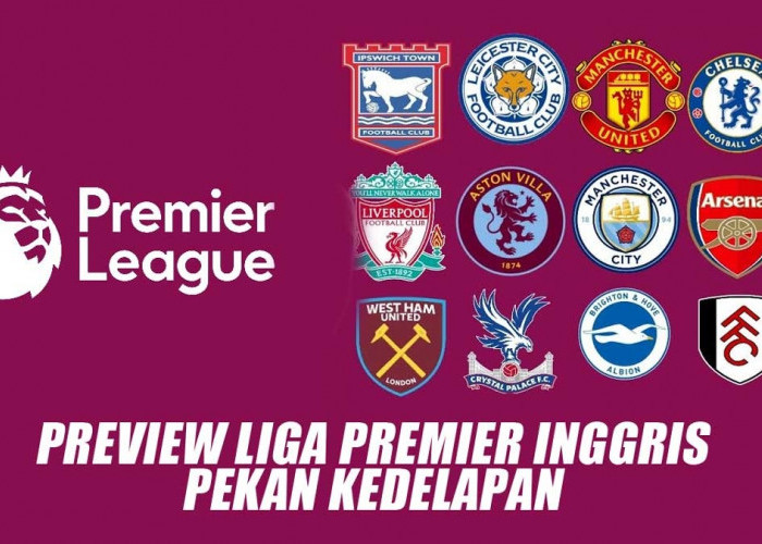 Preview Liga Premier Inggris, Pekan Kedelapan