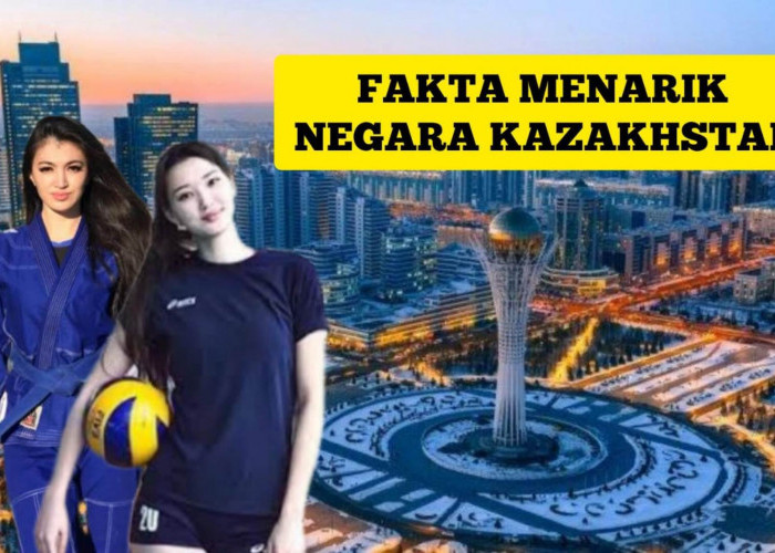 Fakta Unik Kazakhstan yang Merupakan Negara Terbesar di Asia Tengah, Penghasil Cewek Cantiknya Termasuk! 