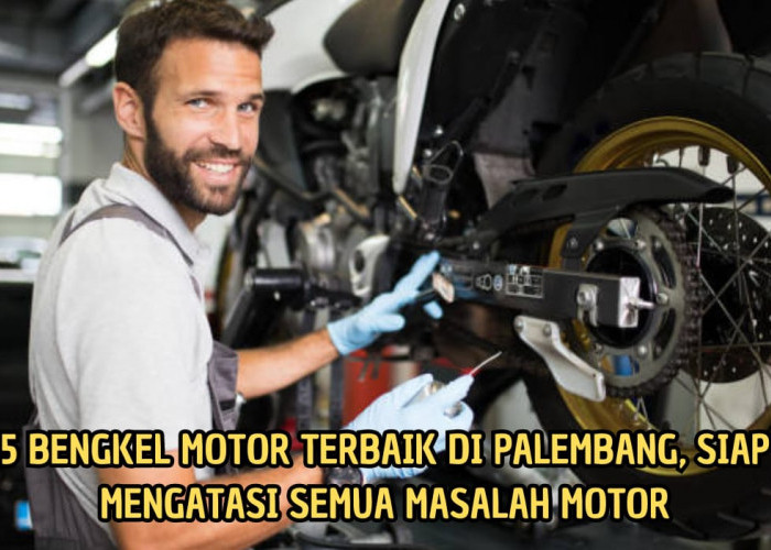 Kerja Cepat dan Masalah Motor Teratasi, 5 Tempat Service Motor Terbaik di Palembang, Lengkap dengan Alamatnya