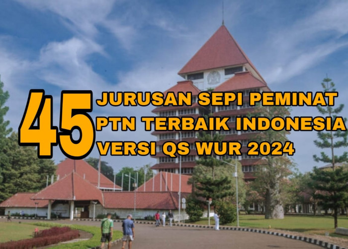 45 Jurusan Kuliah Sepi Peminat di PTN Terbaik Indonesia Versi QS WUR 2024, Apa Saja?
