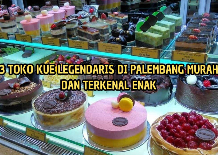 3 Toko Kue Legendaris di Palembang Terkenal Enak dan Murah, Sajikan 100 Varian Kue!