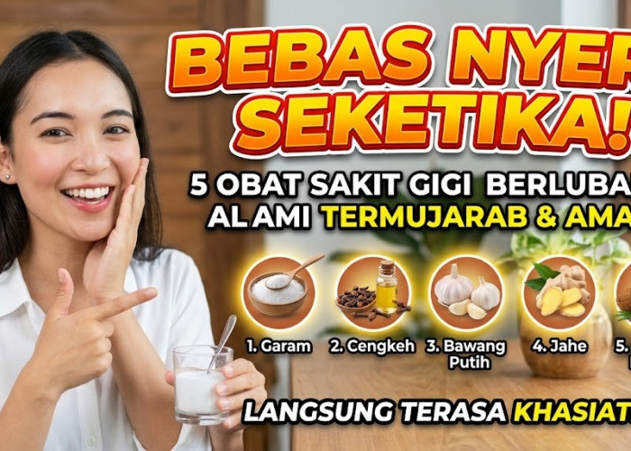 Bebas Nyeri Seketika! 5 Obat Sakit Gigi Berlubang Alami Termujarab yang Aman, dan Langsung Terasa Khasiatnya